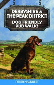 Derbyshire & The Peak District Dog Frien By Naldrett, Peter
