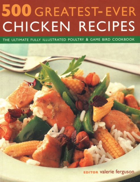 500 Greatest Ever Chicken Recipes