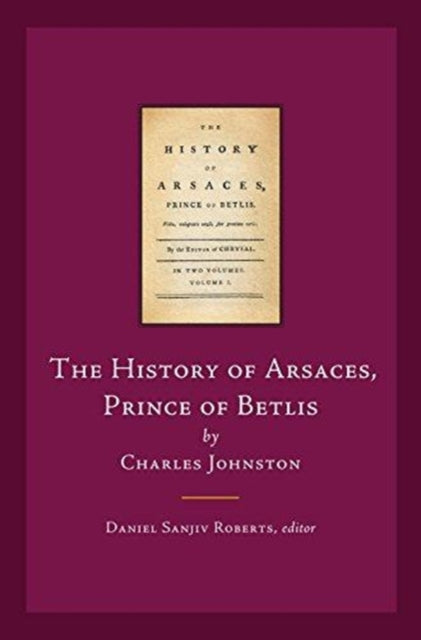 History Of Arsaces Prince Betlis By Roberts