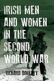 Irish Men & Women In The Second World Wa By Doherty, Richard