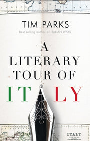Literary Tour Of Italy By Parks, Tim
