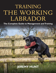 Training The Working Labrador: The Compl