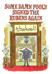 Some Damn Fools Signed The Rubens Again