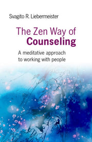 Zen Way Of Counseling By Liebermeister, Svagi
