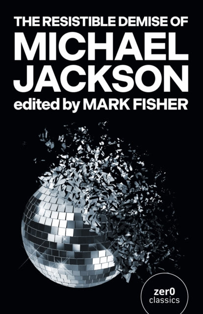 Resistible Demise Of Michael Jackson