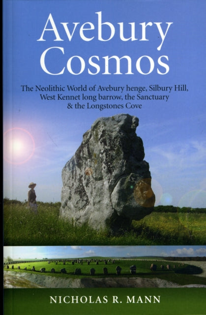 Avebury & The Cosmos Of Our Ancestors By Mann, Nicholas