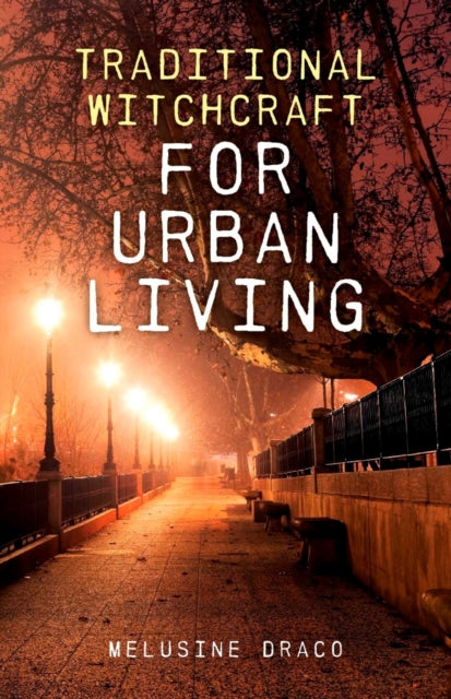 Traditional Witchcraft For Urban Living