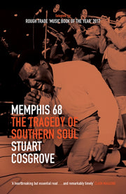 Memphis 68 The Tragedy Of Southern Soul By Cosgrove, Stuart