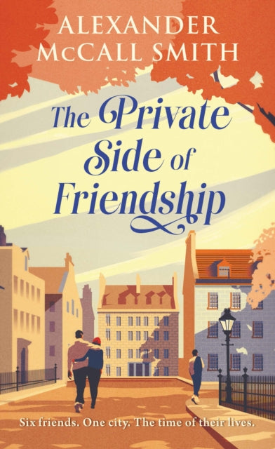 Private Side Of Friendship By Mccall Smith, A
