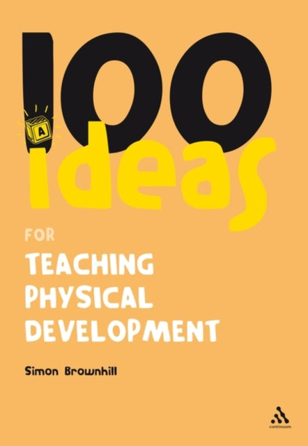 100 Ideas For Teaching Physical Developm