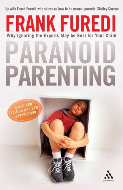 Paranoid Parenting By Furedi, Frank