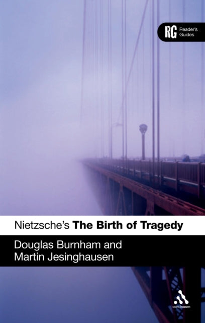 Nietzsches The Birth Of Tragedy By Burnham, Douglas