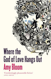 Where The God Of Love Hangs Out By Bloom, Amy