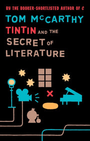 Tintin & The Secret Of Literature By Mccarthy, Tom