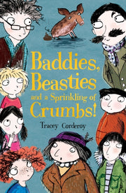 Baddies Beasties &/sprinklng Of Crumbs 1 By Corderoy, Tracey