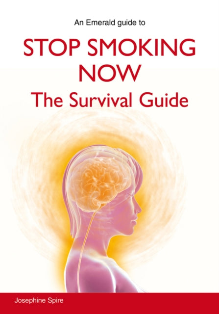 Stop Smoking Now The Survival Guide