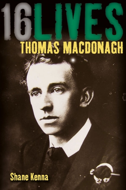 16 Lives Thomas Macdonagh