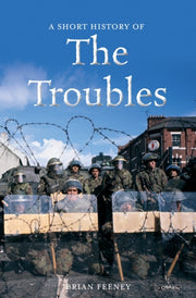 Short History Of The Troubles By Feeney, Brian