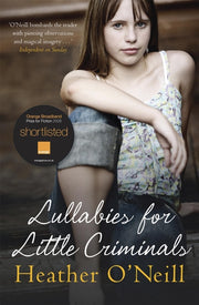 Lullabies For Little Criminals By O'neill, Heather