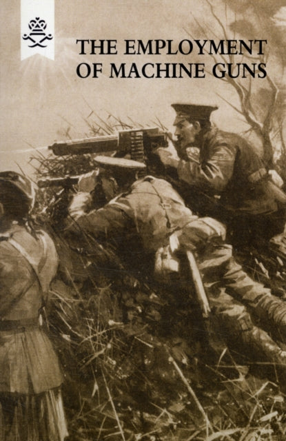Employment Of Machine Guns 1918