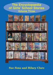 Encyclopaedia Of Girls School Stories V3 By Sims, Sue