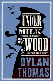 Under Milk Wood & Other Radio Scripts
