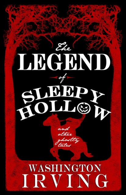 Legend Of Sleepy Hollow & Other Ghostly By Irving, Washington