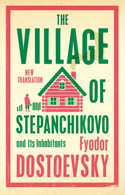Village Of Stepanchikovo/its Inhabitants By Dostoevsky, Fyodor