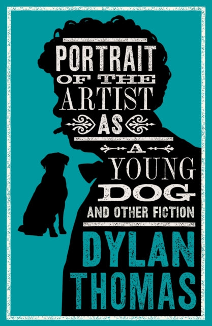 Portrait Of The Artist As A Young Dog & By Thomas, Dylan