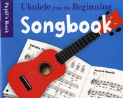 Ukelele From The Beginning Songbk Pupils