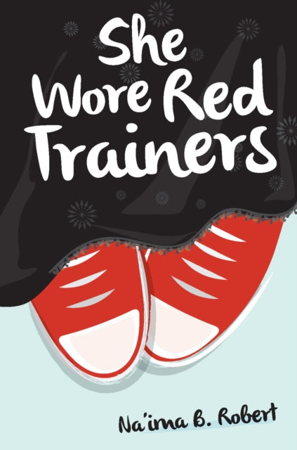 She Wore Red Trainers Muslim Love Story By Robert, Naima B