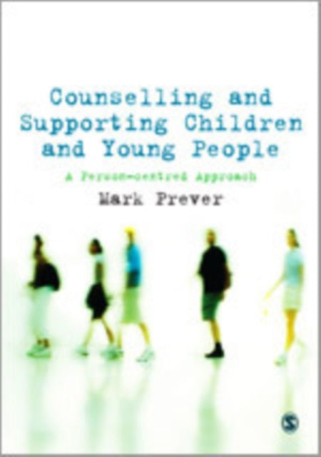 Counselling & Supporting Children & Youn By Mark Prever