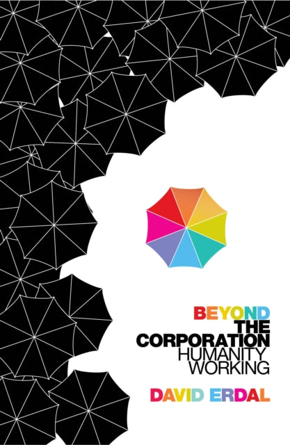 Beyond The Corporation By Erdal, David