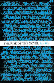 Rise Of The Novel By Watt, Ian