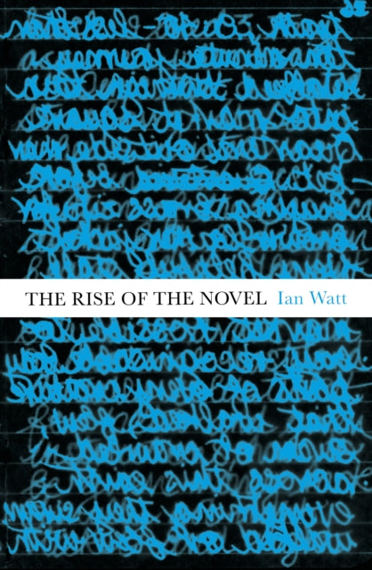 Rise Of The Novel By Watt, Ian