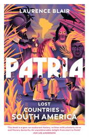 Patria Lost Countries Of South America