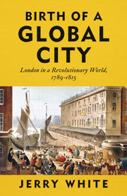 Birth Of A Global City By White, Jerry