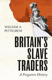 Britains Slave Traders By Pettigrew, William A
