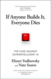 If Anyone Builds It Everyone Dies By Yudkowsky, Eliezer