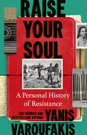 Raise Your Soul By Varoufakis, Yanis