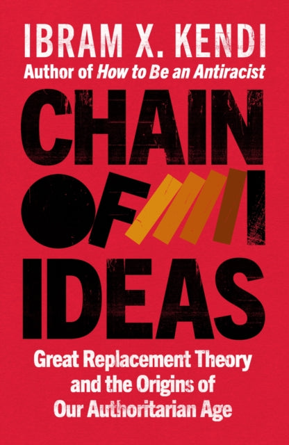Chain Of Ideas By Kendi, Ibram X.