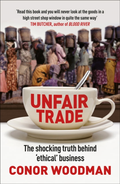 Unfair Trade By Woodman, Conor