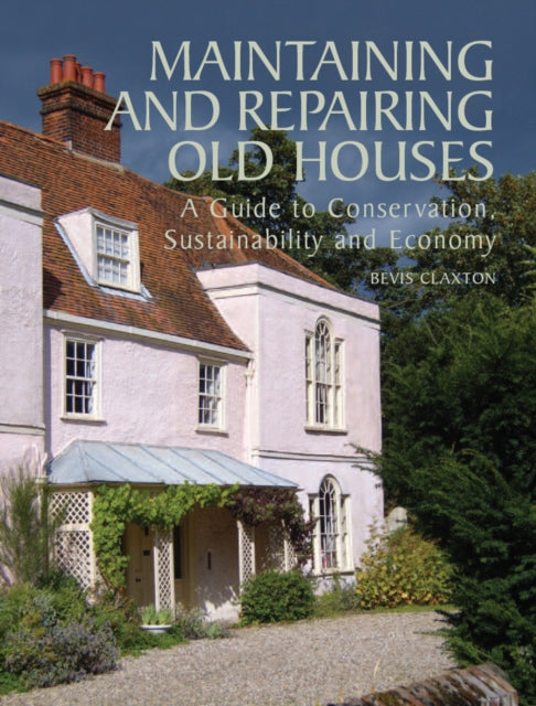 Maintaining & Repairing Old Houses