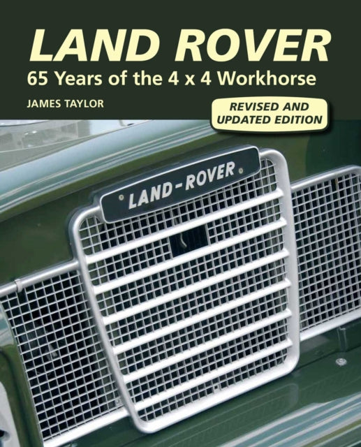 Land Rover 65 Years Of The 4x4 Workhorse By Taylor, James
