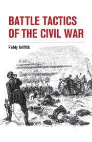 Battle Tactics Of The Civil War By Griffith, Paddy