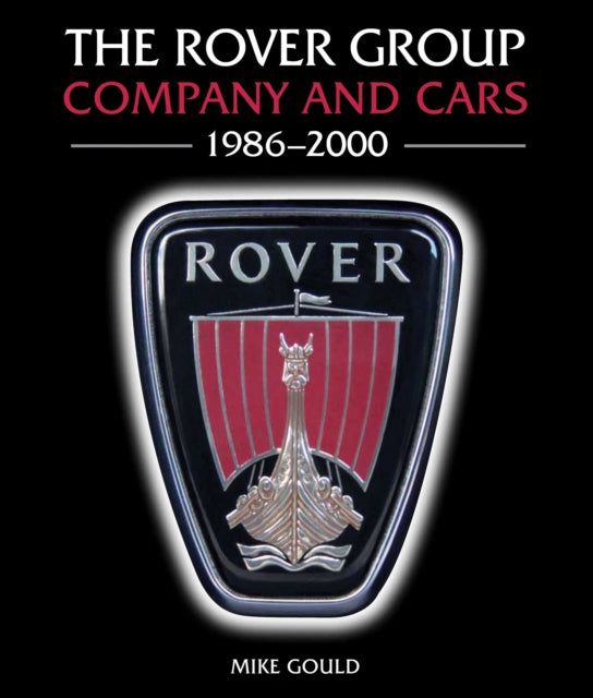 Rover Group Company & Cars 1986-2000 By Gould, Mike