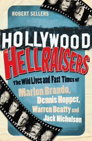 Hollywood Hellraisers By Sellers, Robert