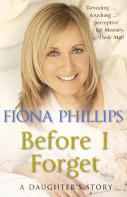 Before I Forget By Phillips, Fiona