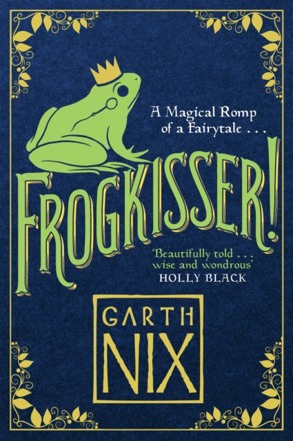 Frogkisser A Magical Romp Of A Fairytale