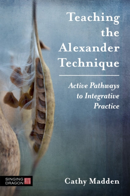 Teaching The Alexander Technique